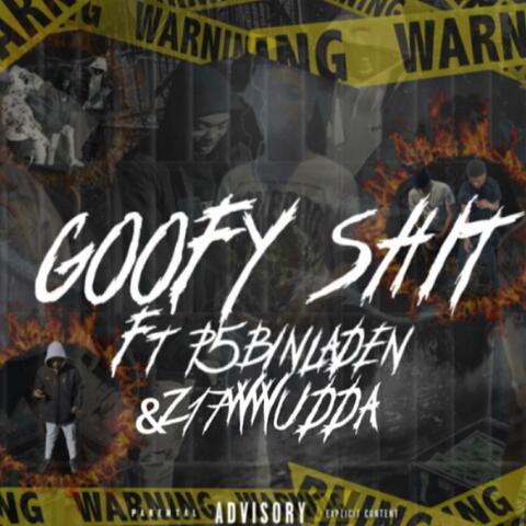 Goofy shit (feat. Z17wudda & p5 binladen)