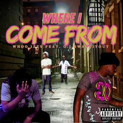 Where I Come From (feat. O.J.Swaggitout)