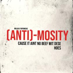 (ANTI)-MOSITY (feat. PapiiWicks)
