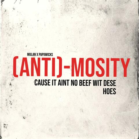 (ANTI)-MOSITY (feat. PapiiWicks)