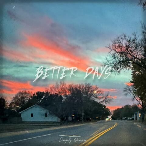 better days