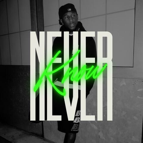 Never Know