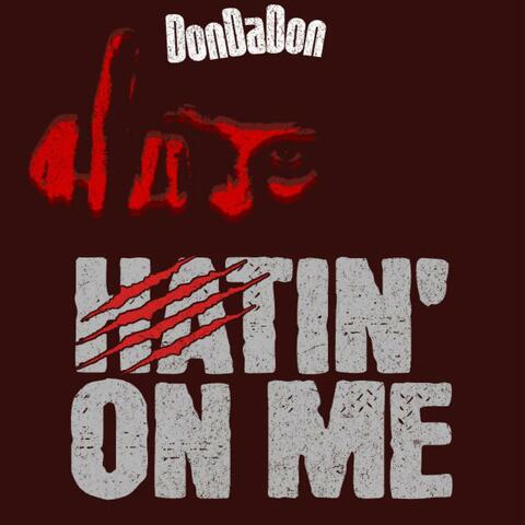 Hatin' On Me