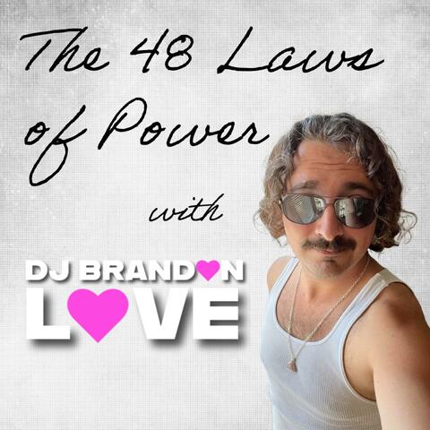 The 48 Laws of Power with DJ Brandon Love