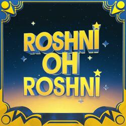 Roshni Oh Roshni
