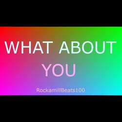 WHAT ABOUT YOU