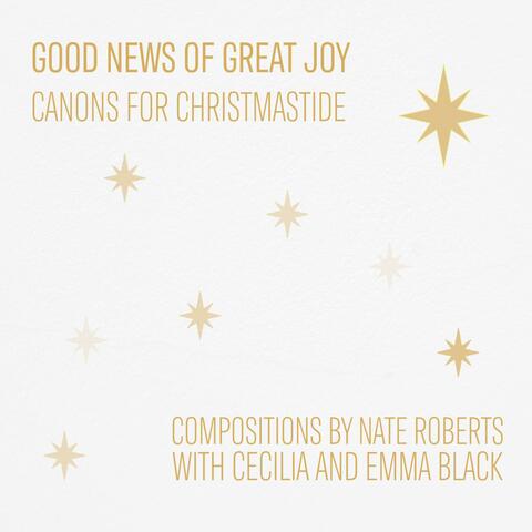 Good News of Great Joy: Canons for Christmastide