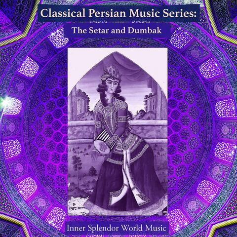 Classical Persian Music Series: The Setar and Dumbak