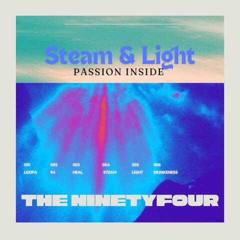 THE NINETYFOUR x STEAM & LIGHT
