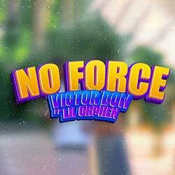No Force (feat. Victor Bow)