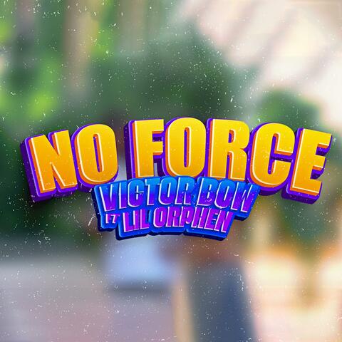 No Force (feat. Victor Bow)