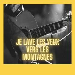 Je lave les yeux vers les montagnes