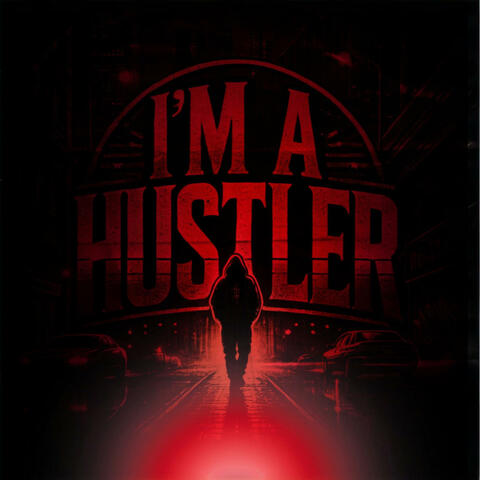 IM A HUSTLER