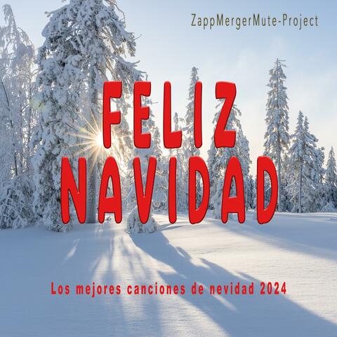 Feliz Navidad 2024 (Los mejores canciones de ZappMergerMute Project 2024)