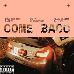 COME BACC