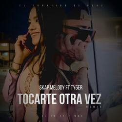 Tocarte Otra Vez (feat. Ty6er) (Remix)