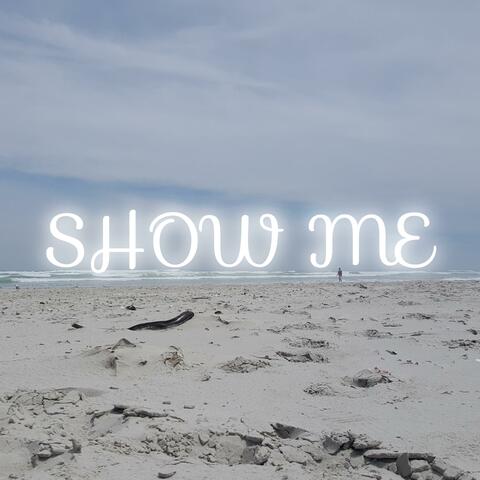 Show me