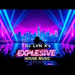 DJ LVN K's EXPLOSIVE HOUSE MUSIC DANCE PARTY!