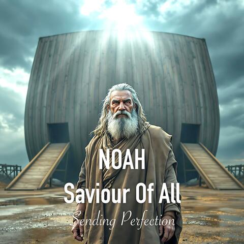 Noah, Saviour Of All