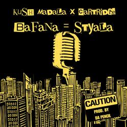 Bafana = Styla (feat. Da Pencil & Cartridge)