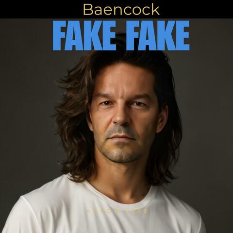 FAKE FAKE