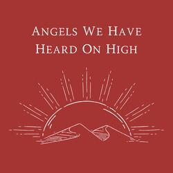 Angels We Have Heard On High