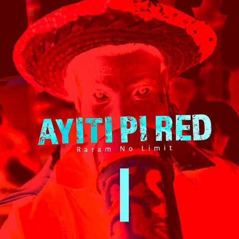 Ayiti Pi Red (Raram)