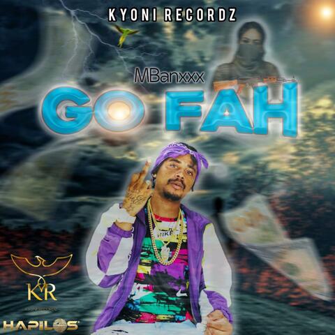 Go Fah (feat. Mbanxx)