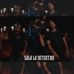 Solo Lo Intentan (feat. Sikeh Maniako)