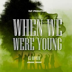 When We Where Young