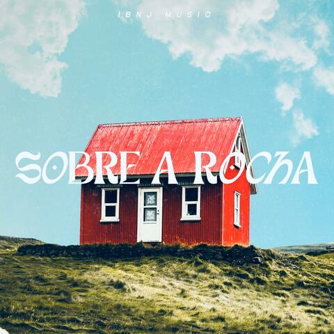 Sobre a Rocha (Ao Vivo)