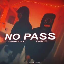YUNGDREZZY - NO PASS (feat. Fnob Hk)