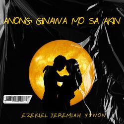 Anong Ginawa Mo Sa Akin