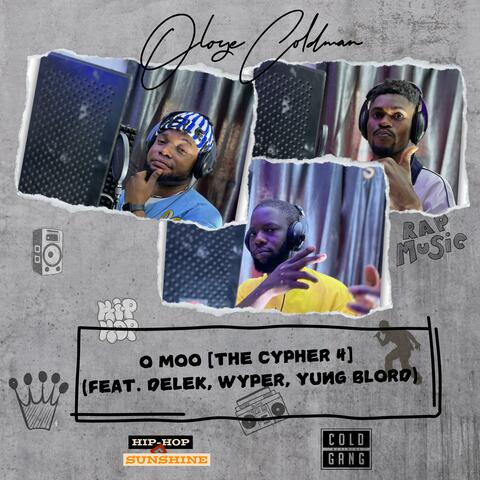 o Moo (The Cypher 4) (feat. Delek, Wyper & Yung Blord)