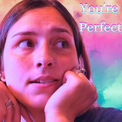 You're Perfect