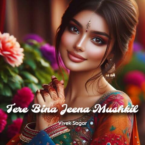 Tum Bin Jeena Mushkil