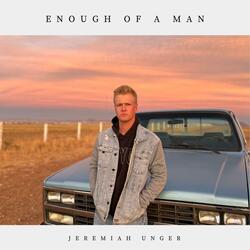 Enough of a Man