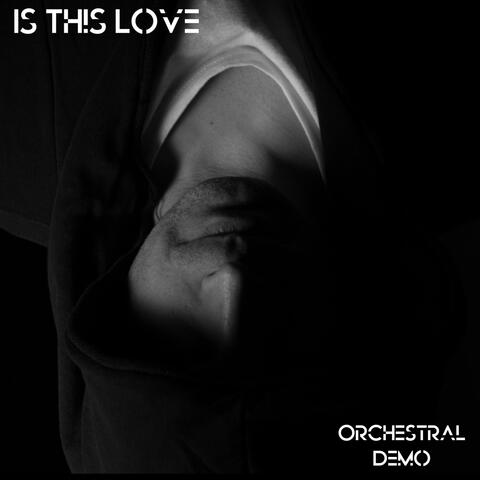 IS THIS LOVE (Orchestral Demo)