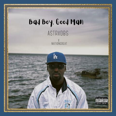 Bad Boy, Good Man