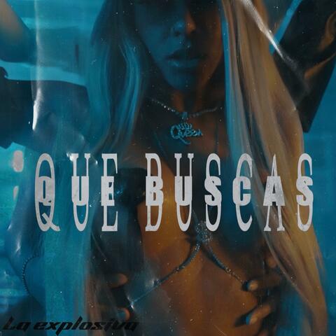 Que buscas