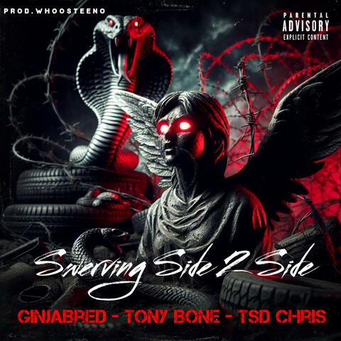 Swerving Side 2 Side (feat. Tony Bone & TSD Chris)
