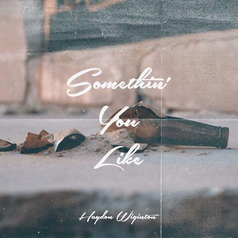 Somethin' You Like