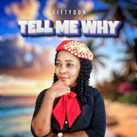Tell Me Why