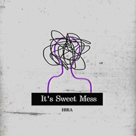 It's Sweet Mess