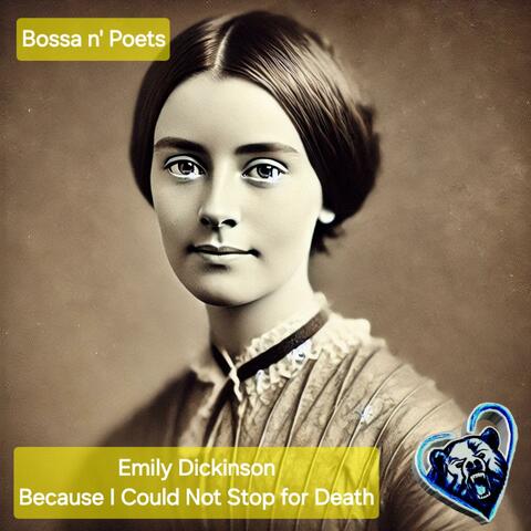 Because I Could Not Stop for Death (feat. Emily Dickinson) [Bossa Nova Version]