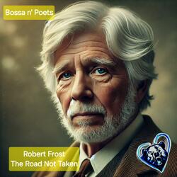The Road Not Taken (feat. Robert Frost) (Bossa Nova Version)