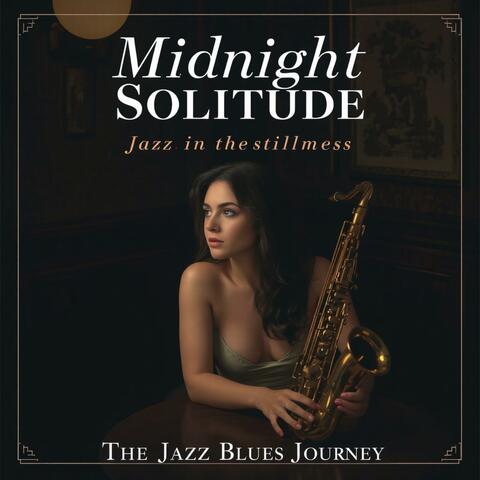 Midnight Solitude Jazz in the Stillness