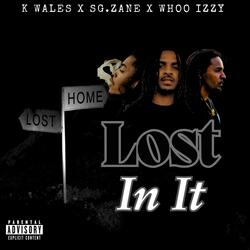 Lost In It (feat. SG.Zane & K Wales)