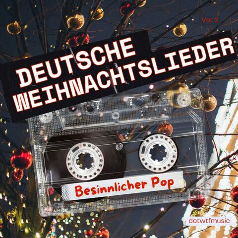 Deutsche Weihnachtslieder (moderner Pop besinnlich), Vol. 2