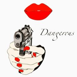 Dangerous